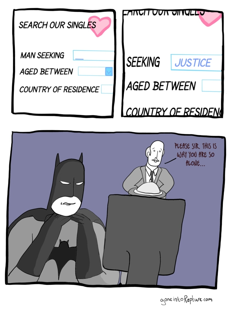 that is why batman is single - meme