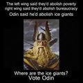 Vote Odin, he gets shit done