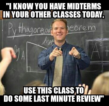 my favorite teacher in HS always did this - meme