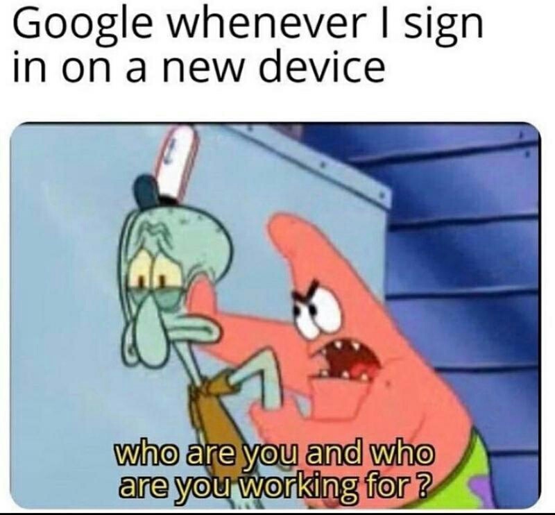 Google is now sus of you - meme