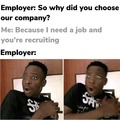 Because I need a job and you’re recruiting