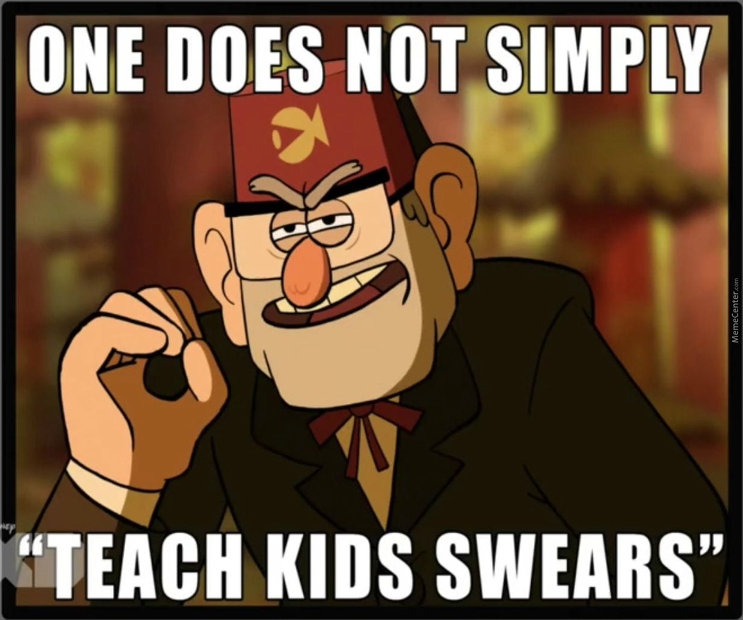 You teach the kids violence - meme