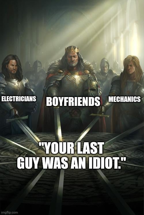 Your last guy was an idiot - meme