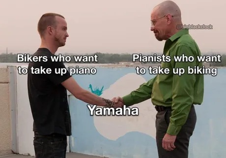 Yamaha just doing pianos and bikes - meme