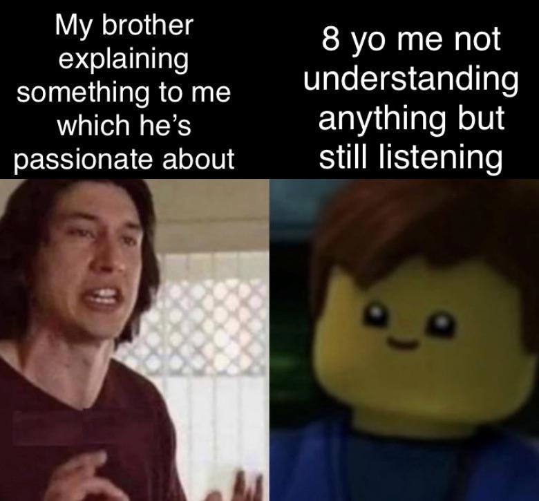 because brothers listen - meme