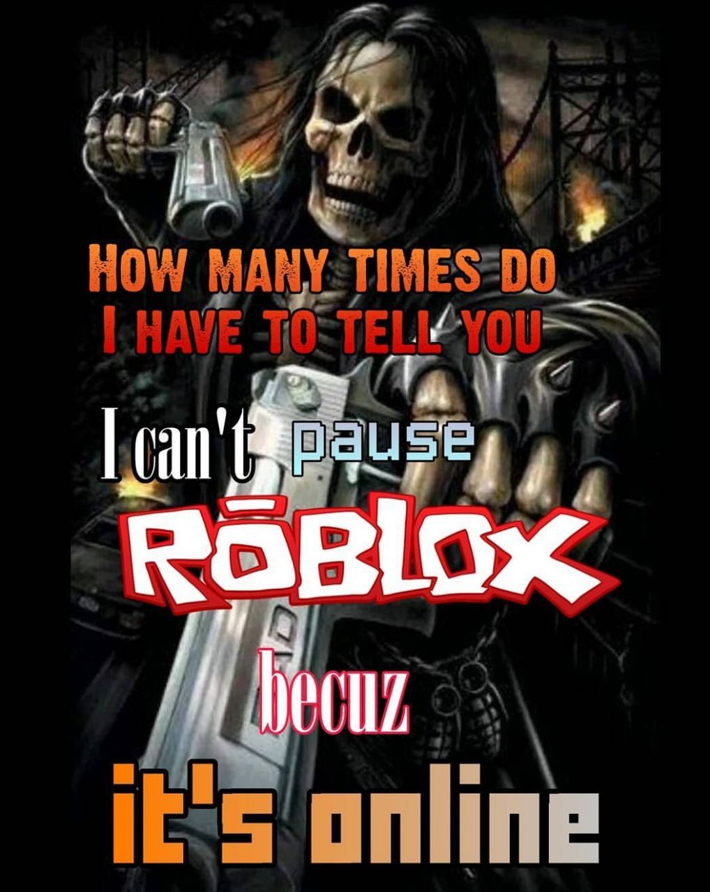 O Meme Subido Por Eskeletao1010 Memedroid - how to pause roblox