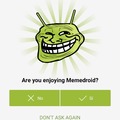 Estás disfrutando Memedroid?
