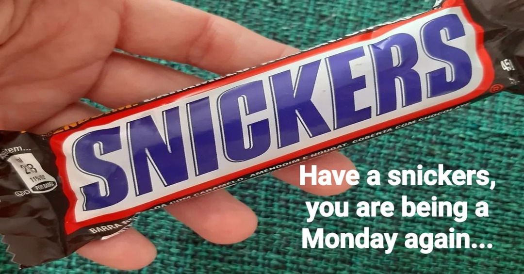 HAVE A SNICKERS - meme