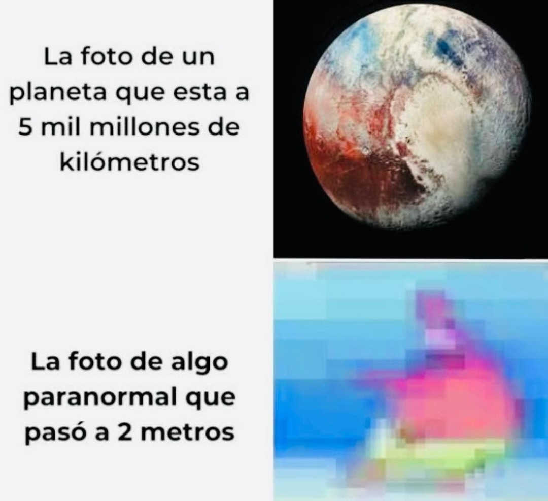 Foto de planeta 4k pero el fantasma sale pixelado - meme