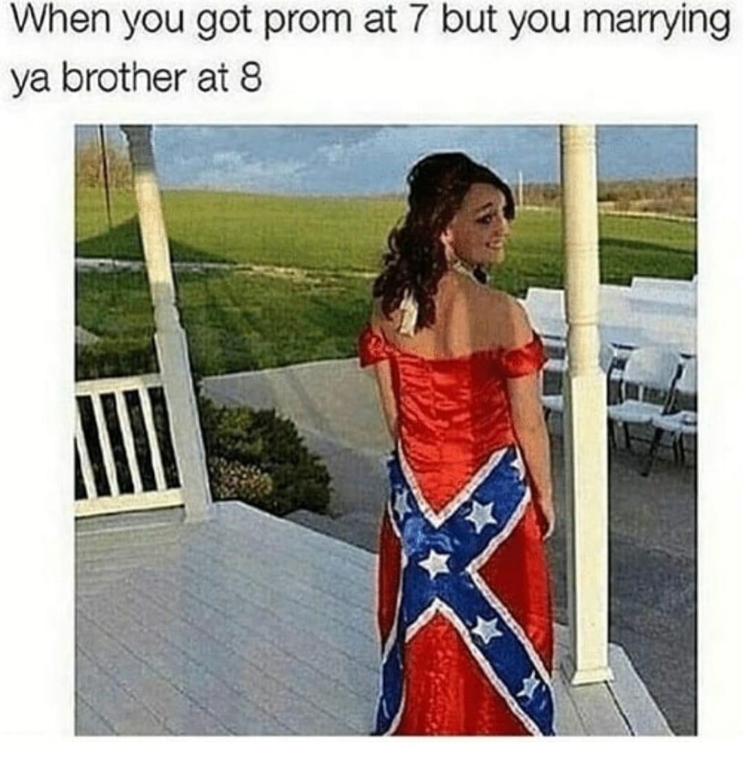 Prom,married,brother,meme,Confederate Flag,hick,SpiderDad61,meme,memes,gifs...