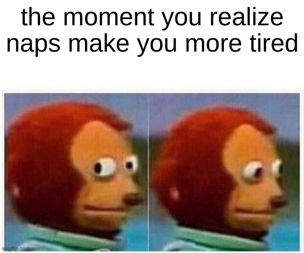 naps are pointless - meme