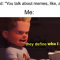Memes are life