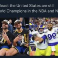 United states are still world champions in the NBA and NFL