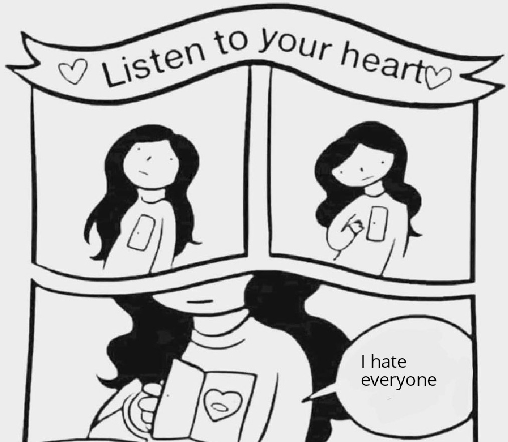 When even your heart hates everybody - meme