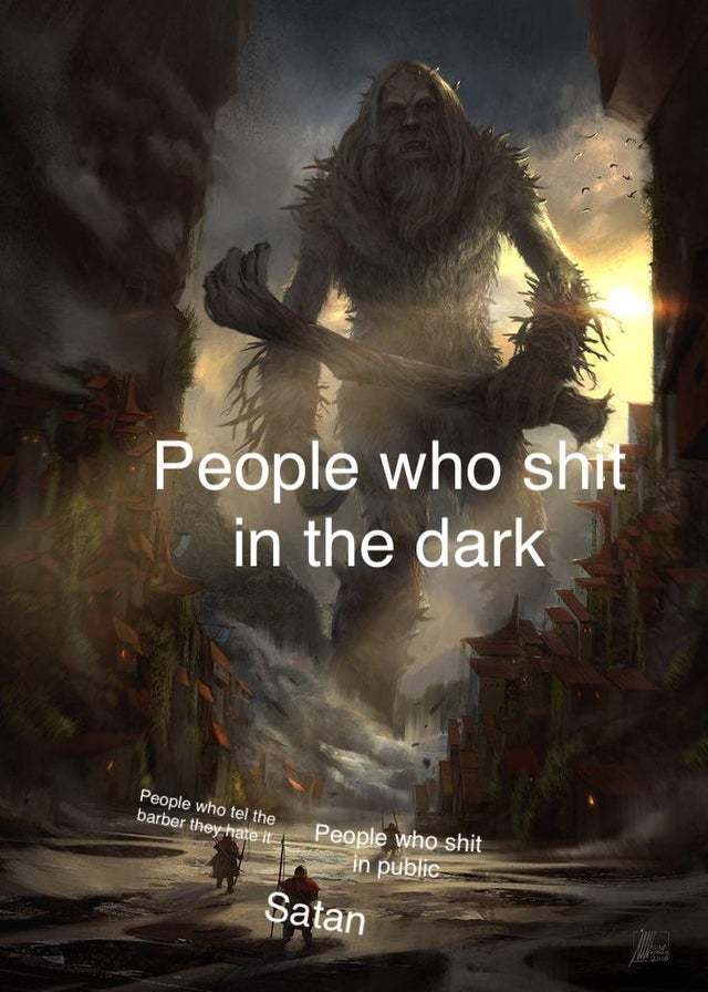 I am scared of that shit called "darkness" - meme
