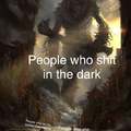 I am scared of that shit called "darkness"