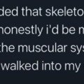 Muscular systems are honestly MUCH more terrifying because they can actually move