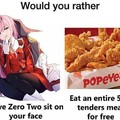 Zero Two is bangin but Popeye's is life