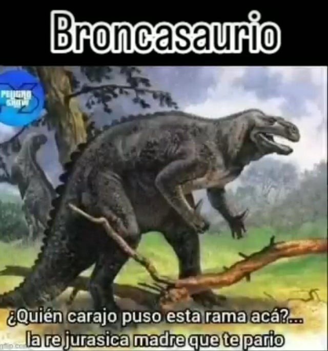 Broncasaurio el dinosaurio que no quería estar ahí - meme