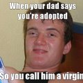 Virgin Dad vs. Adopted Son