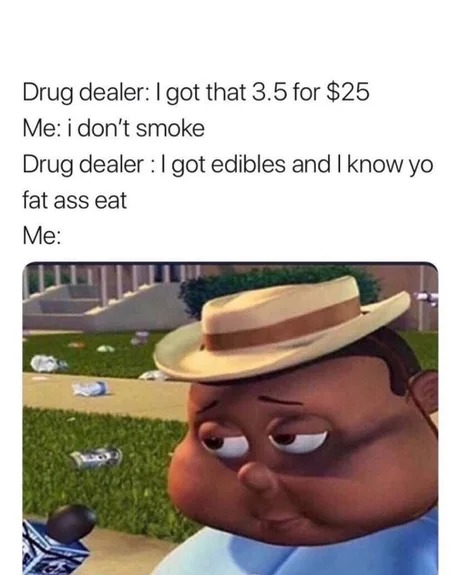 a drug dealer knows his clients - meme