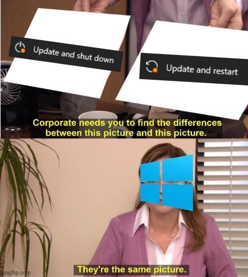 update and shut down vs update and restart = same pain - meme