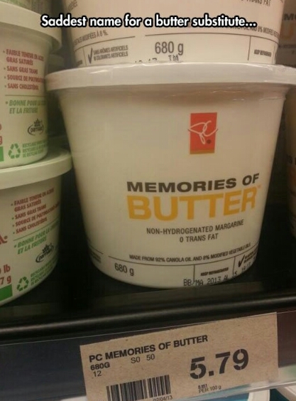 Now you're just some butter that I used to know. - meme