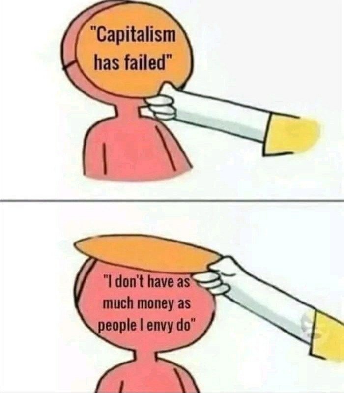 Every time I see an Anti-Capitalism post... - meme