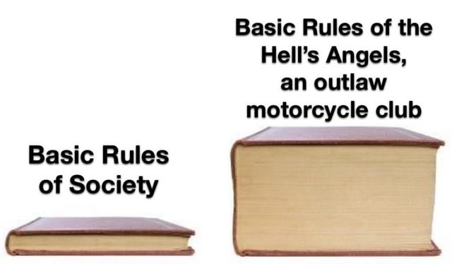 Hell’s Angels rulebook vs basic society be like: - meme