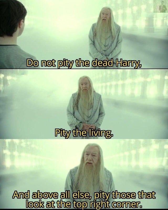 Do Not Pity The Dead Harry Meme By Whitelies Memedroid