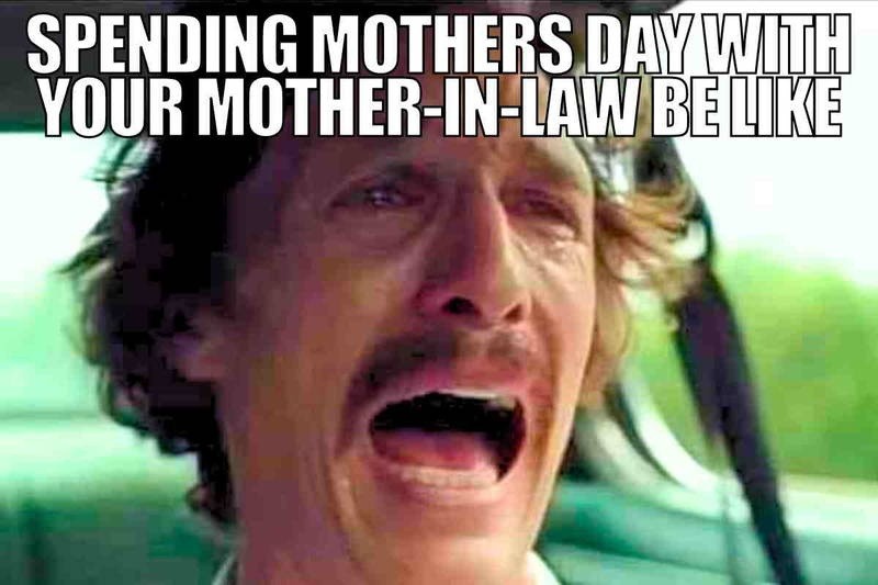 Mother’s Day with the mother-in-law hits different - meme