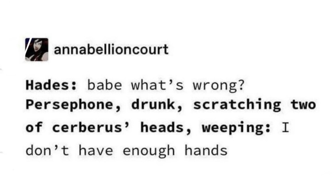 Persephone just wanted more hands bro - meme