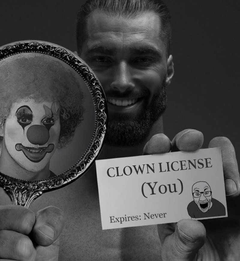 Gigachad is giving you the clown license - meme