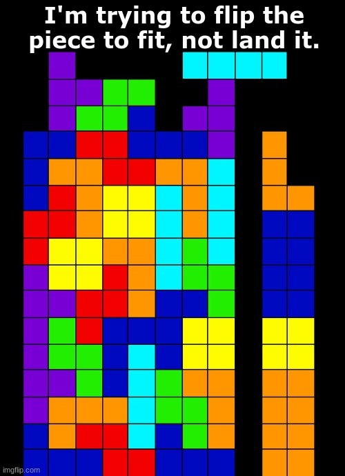 This is why I hate tetris. - meme