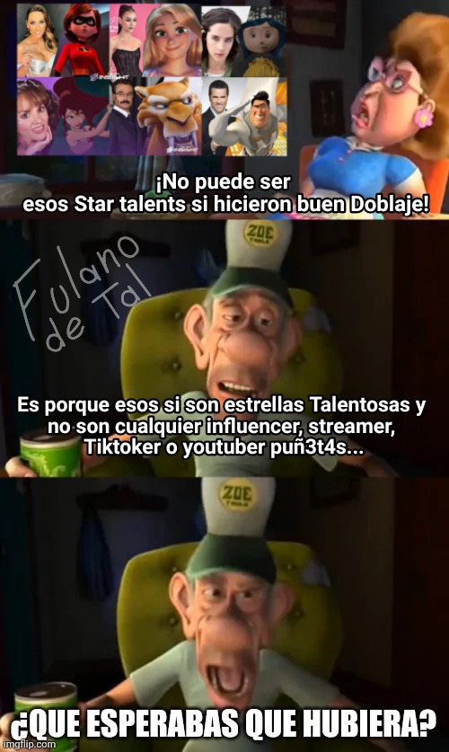 Si prestan atención todos los de la imagen son o cantantes, actores o conductores. Gente que por la naturaleza de sus trabajos tiene más fácil hacer doblaje :V - meme