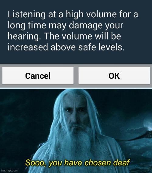 So I have chosen... deaf - meme
