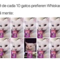 9 de cada 10 gatos prefieren whiskas
