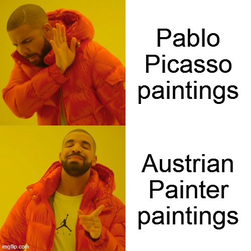 Austrian Painter is Adolf Hitler btw - meme
