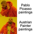 Austrian Painter is Adolf Hitler btw