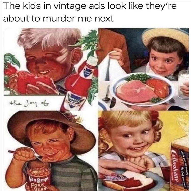 Creepy people were children before they grew up. - meme