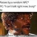 Fucking NPCs