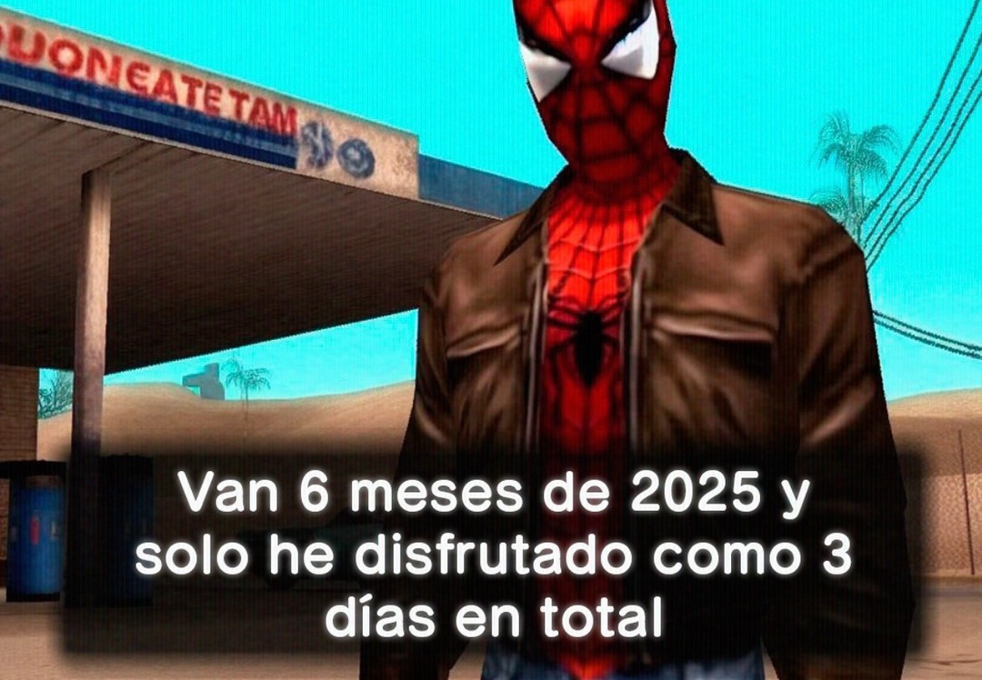Llevamos medio 2025 y solo he sido feliz como 3 días - meme