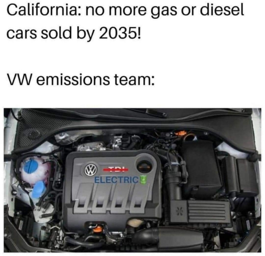 California: no more gas or diesel cars sold by 2035! - meme