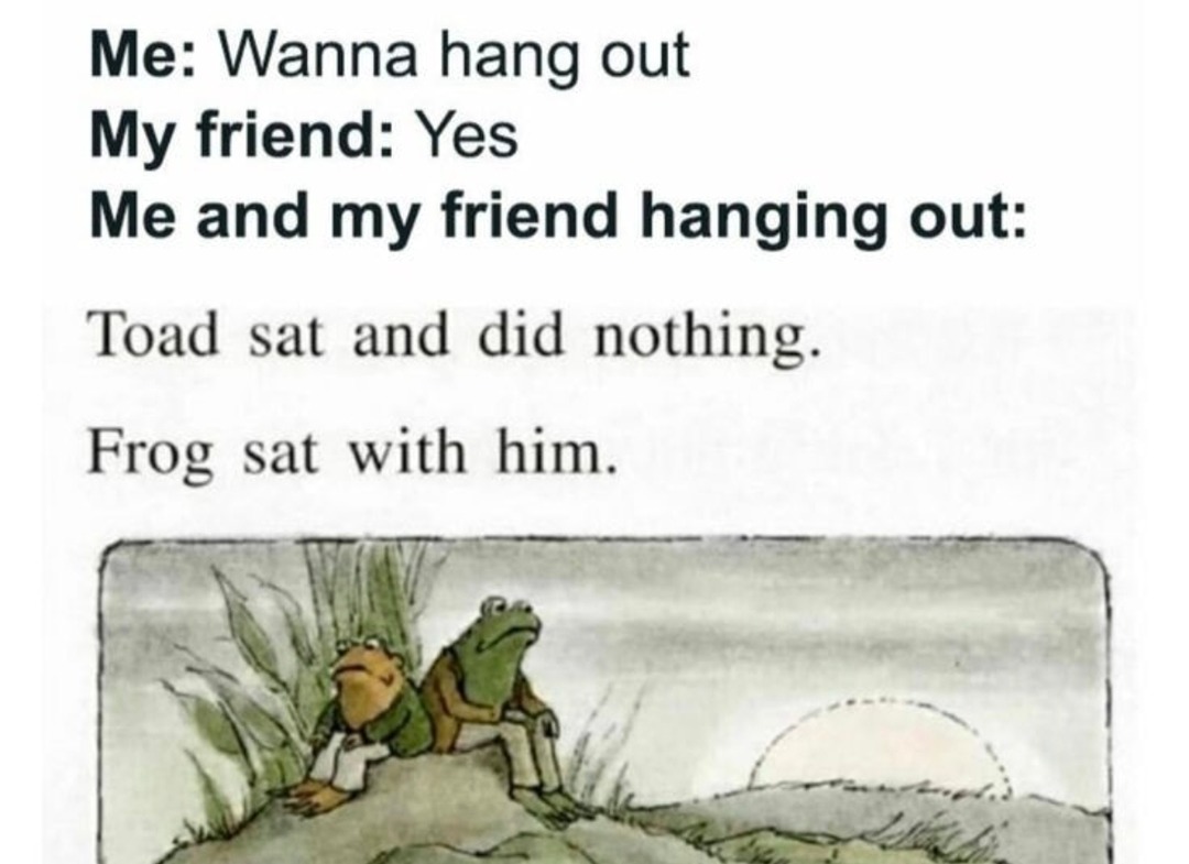 Hanging out just means sitting silently in peace - meme