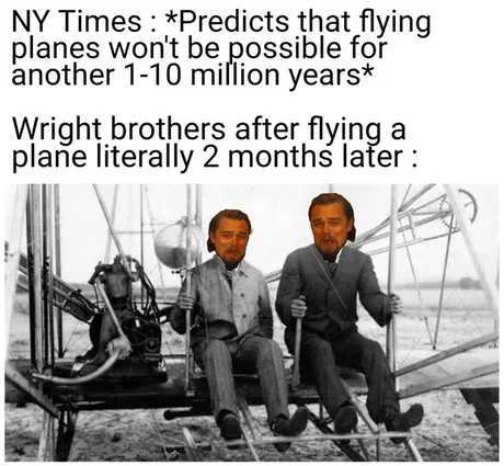 "Flying machines which do not fly" - NY Times 1903 - meme