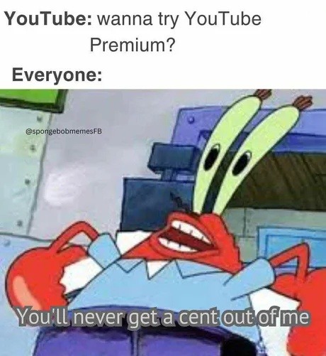 YouTube Premium ads trying to break our spirits - meme