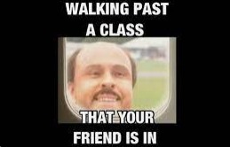 POV-See Your Friends Class Coming Back From The Bathroom: - meme
