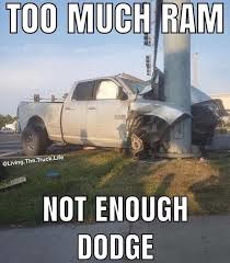 Some how they got a Ram to go that fast - meme
