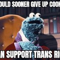 Transphobic cookie monster