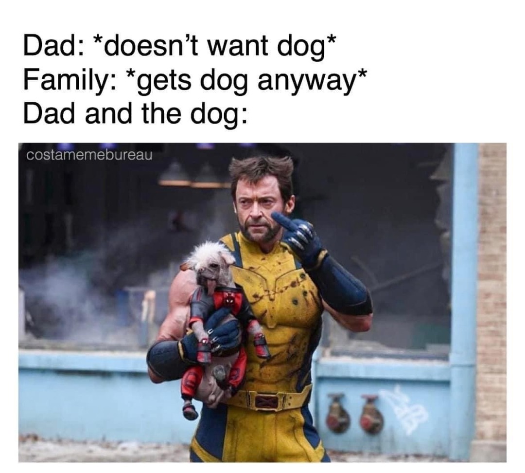 Dad: We’re not getting a dog. Also Dad 3 days later: - meme